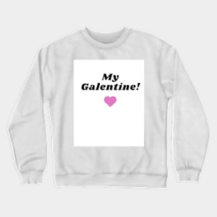 galentine Crewneck Sweatshirt